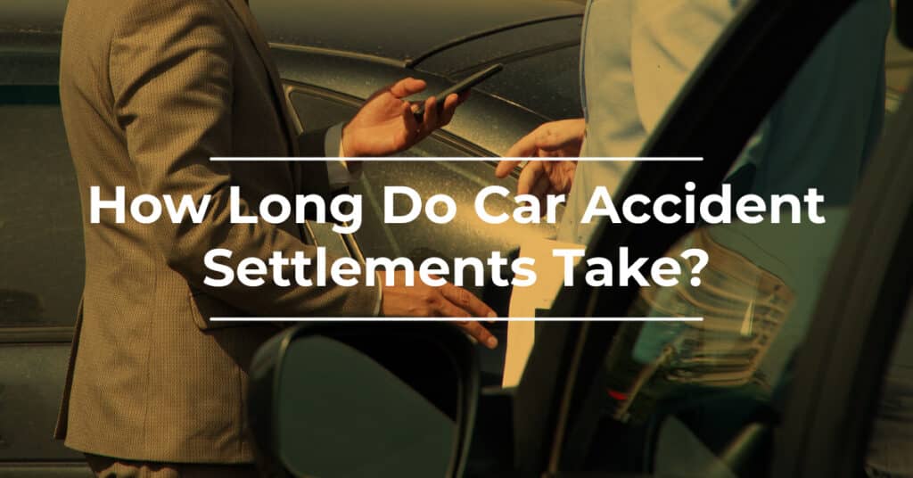 How Long Do Car Accident Settlements Take
